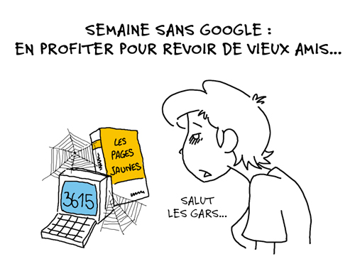 Semaine sans Google, ça m'a permise de revoir de vieux amis, le minitel, les pages jaunes.